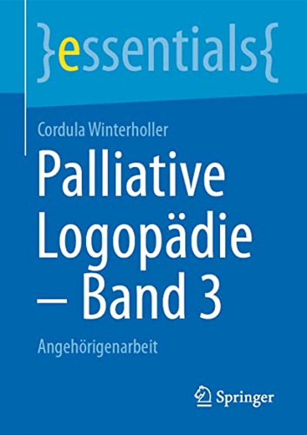 Palliative Logopädie - Band 3: Angehörigenarbeit-..