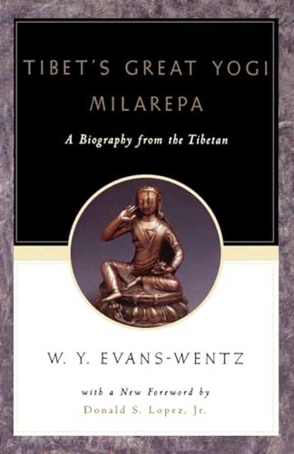 Tibet's Great Yogi Milarepa: A Biography From The Tibetan Being The Jetsun-Kabbum Or Biographical History Of Jetsun-Milarepa, According To The Late-..