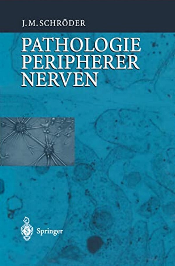 Pathologie Des Nervensystems VIII: Pathologie Peripherer Nerven-..