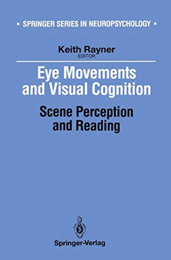 Eye Movements And Visual Cognition: Scene Perception And Reading-..