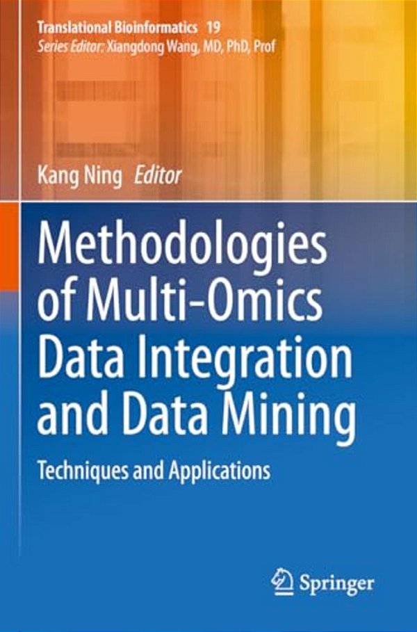 Methodologies Of Multi-Omics Data Integration And Data Mining: Techniques And Applications-..