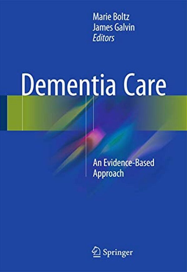 Dementia Care: An Evidence-Based Approach-..
