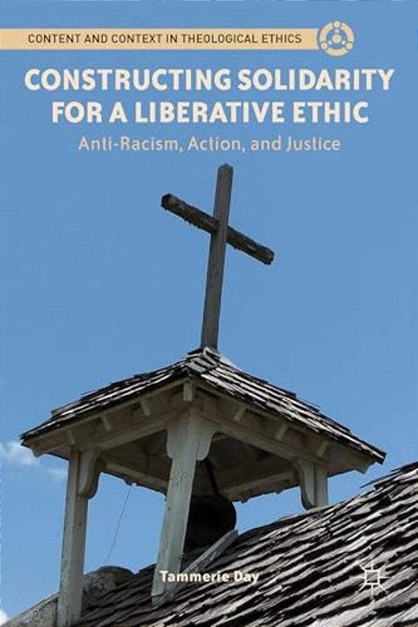 Constructing Solidarity For A Liberative Ethic: Anti-Racism, Action, And Justice-..
