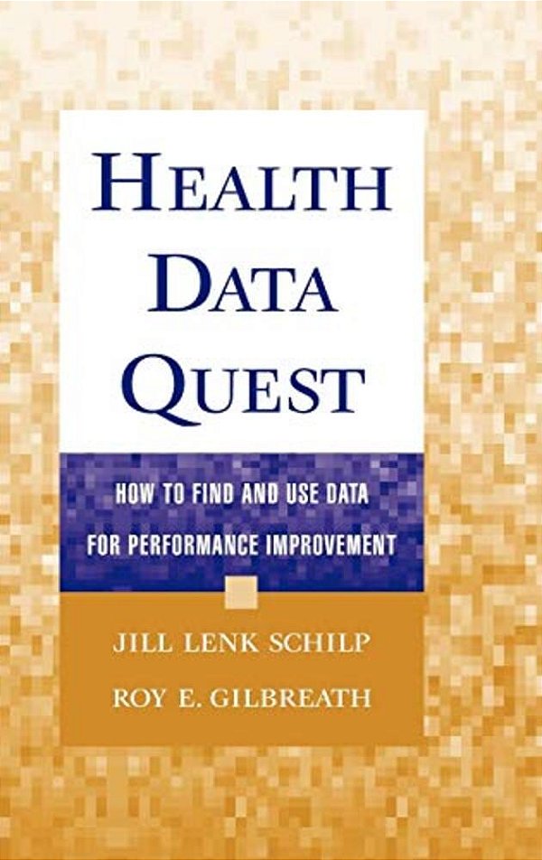 Health Data Quest: How To Find And Use Data For Performance Improvement-..