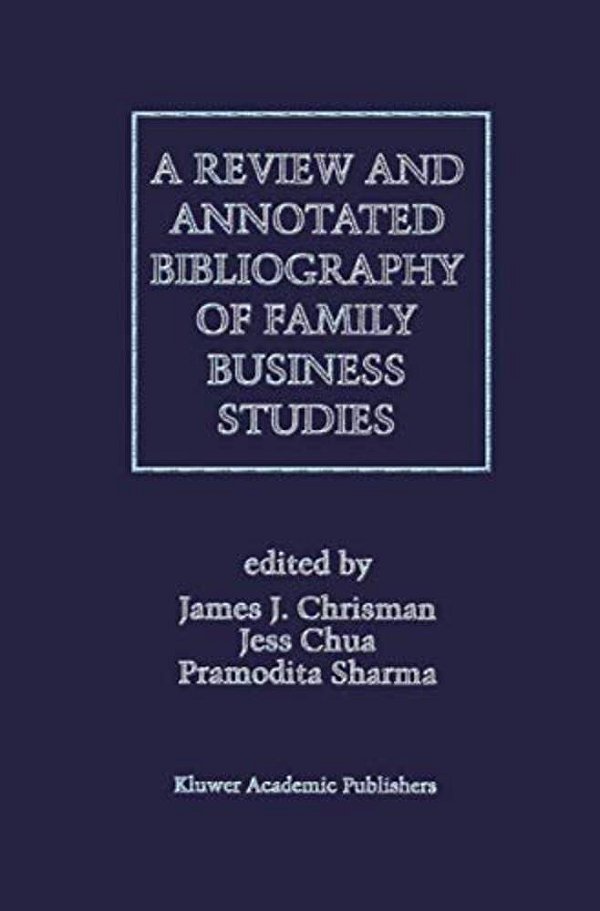 A Review And Annotated Bibliography Of Family Business Studies-..