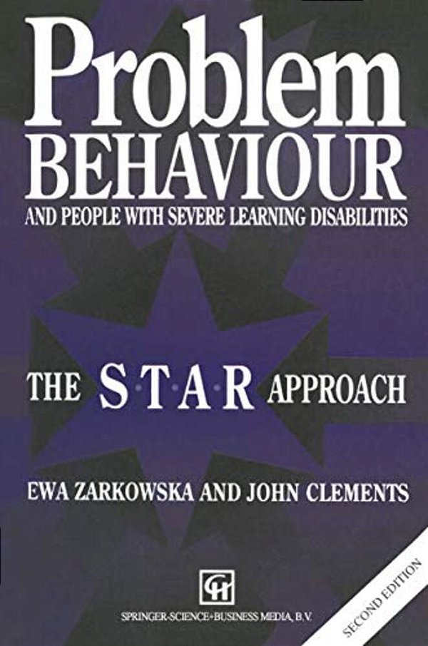 Problem Behaviour And People With Severe Learning Disabilities: The S. T. A. R Approach-..