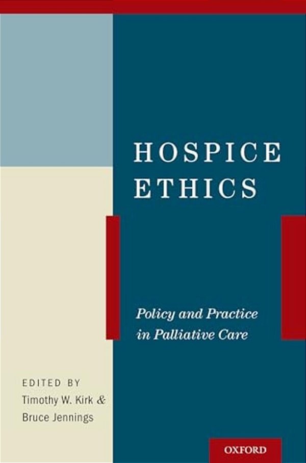 Hospice Ethics: Policy And Practice In Palliative Care-..