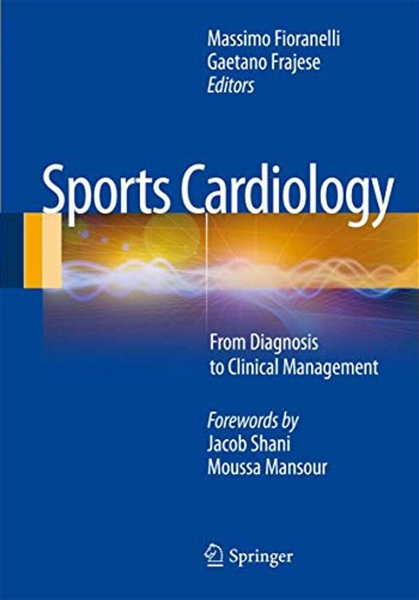 Sports Cardiology: From Diagnosis To Clinical Management-..