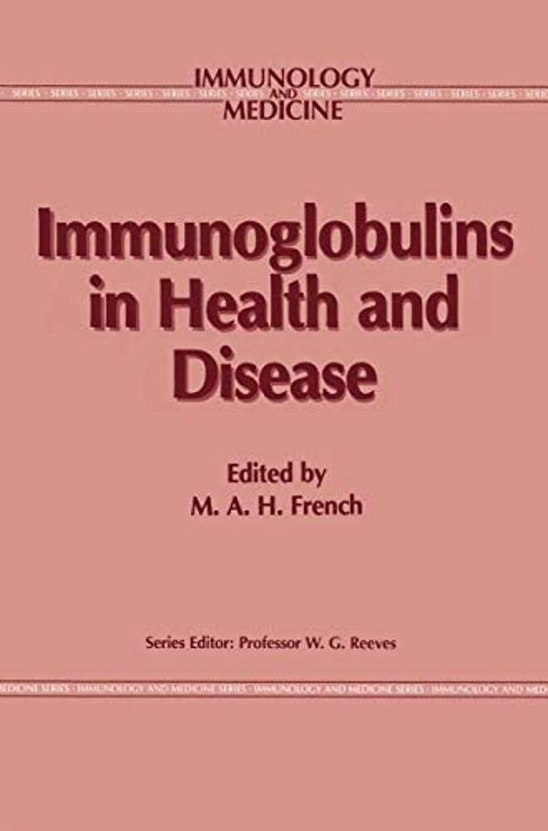 Immunoglobulins In Health And Disease-..