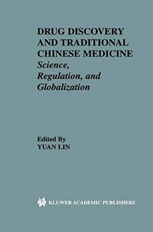 Drug Discovery And Traditional Chinese Medicine: Science, Regulation, And Globalization-..