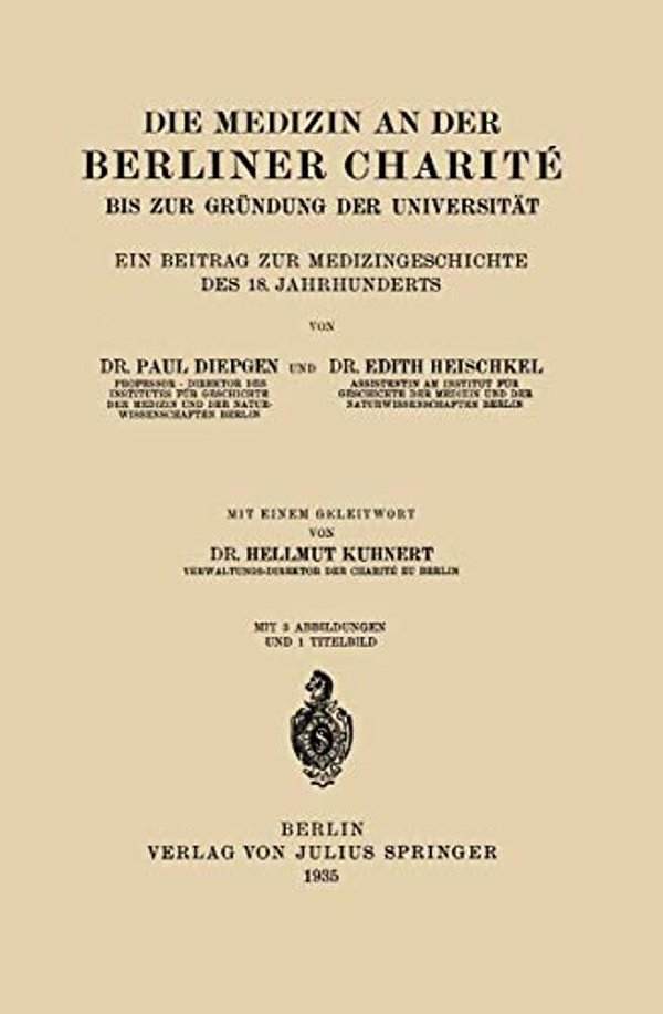 Die Medizin An Der Berliner Charité Bis Zur Gründung Der Universität: Ein Beitrag Zur Medizingeschichte Des 18. Jahrhunderts-..