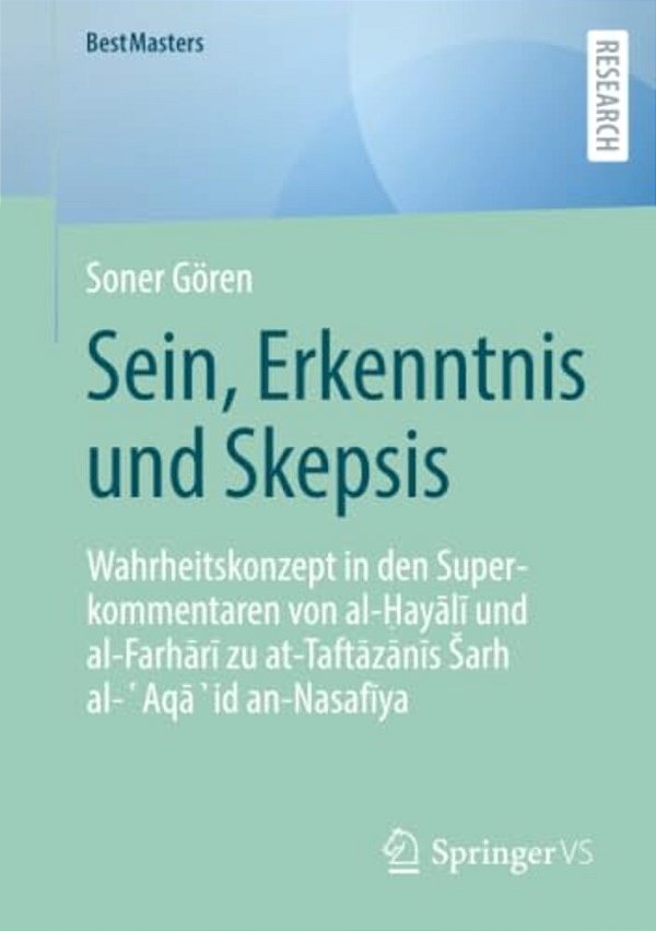 Sein, Erkenntnis Und Skepsis: Wahrheitskonzept In Den Superkommentaren Von Al-? Ayali Und Al-Farhari Zu At-Taftazan-..