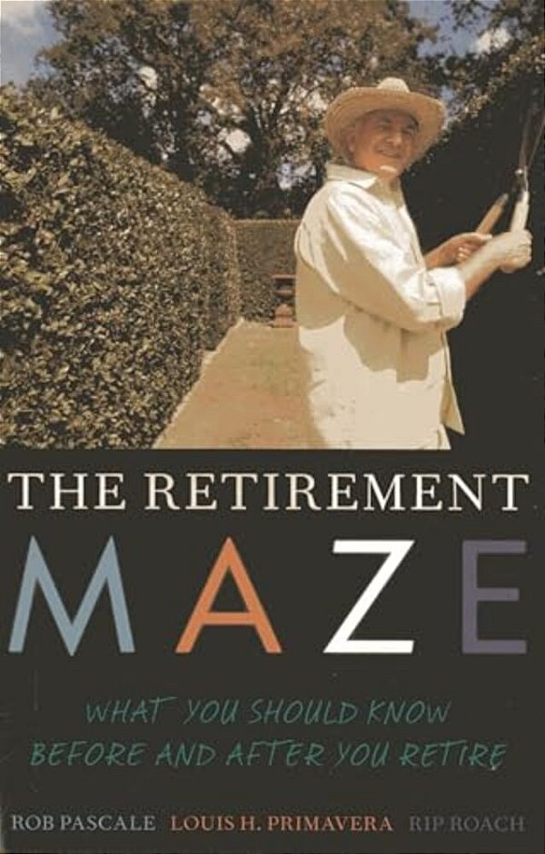 Retirement Maze: What You Should Know Before And After You Retire-..