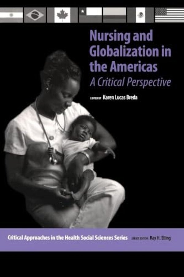 Nursing And Globalization In The Americas: A Critical Perspective-..