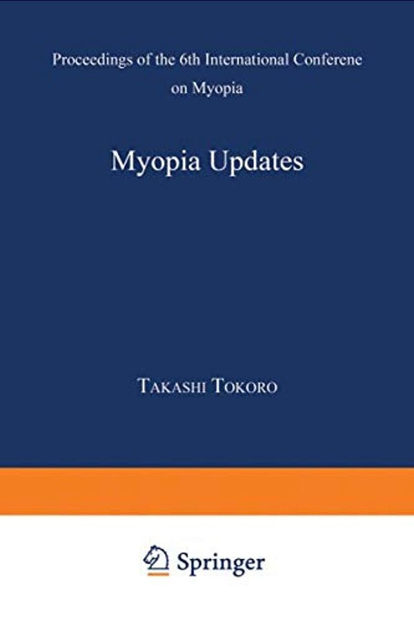 Myopia Updates: Proceedings Of The 6Th International Conference On Myopia-..