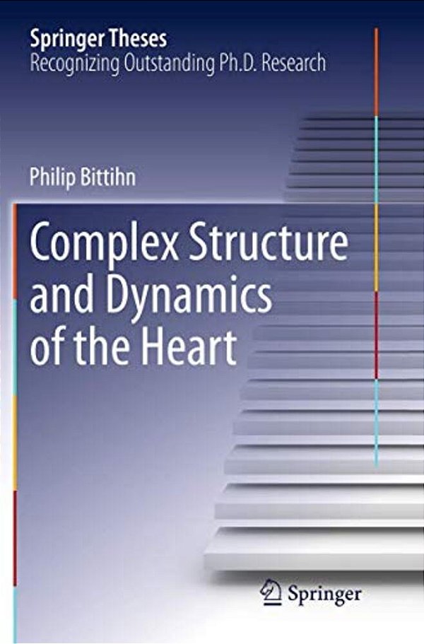 Complex Structure And Dynamics Of The Heart-..