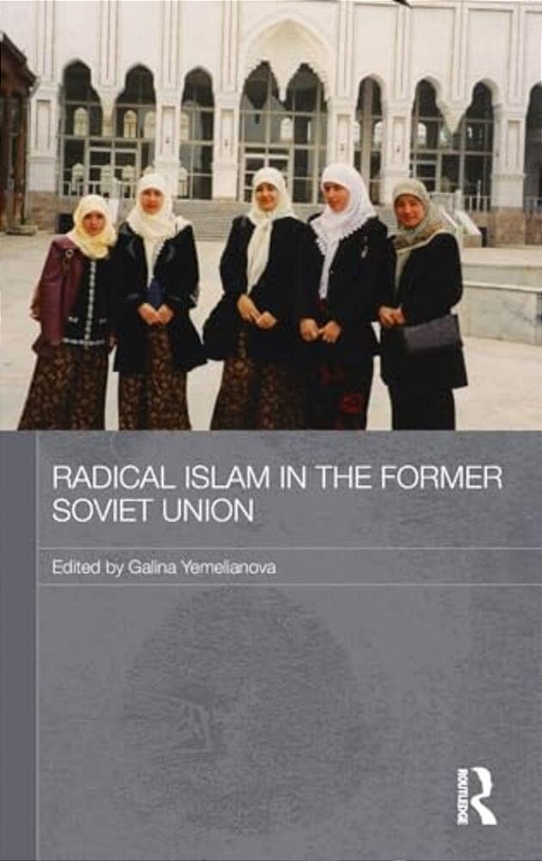 Radical Islam In The Former Soviet Union-..