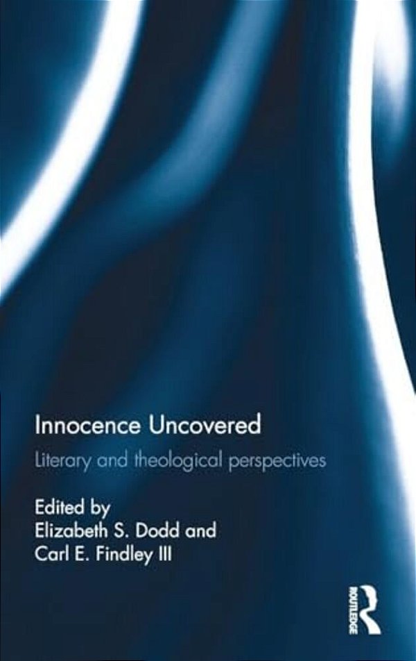 Innocence Uncovered: Literary And Theological Perspectives-..