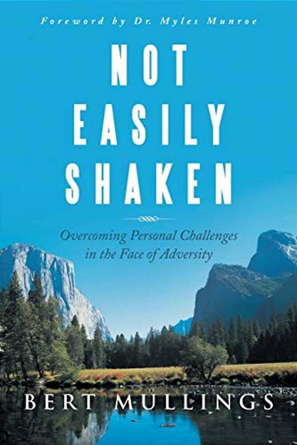 Not Easily Shaken: Overcoming Personal Challenges In The Face Of Adversity-..