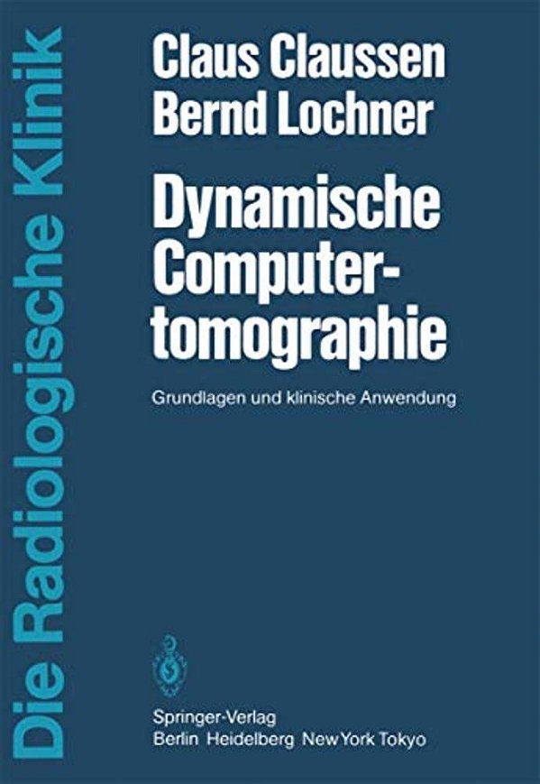 Dynamische Computertomographie: Grundlagen Und Klinische Anwendung-..