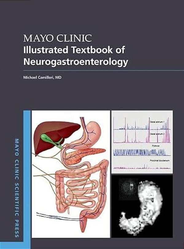 Mayo Clinic Illustrated Textbook Of Neurogastroenterology-..