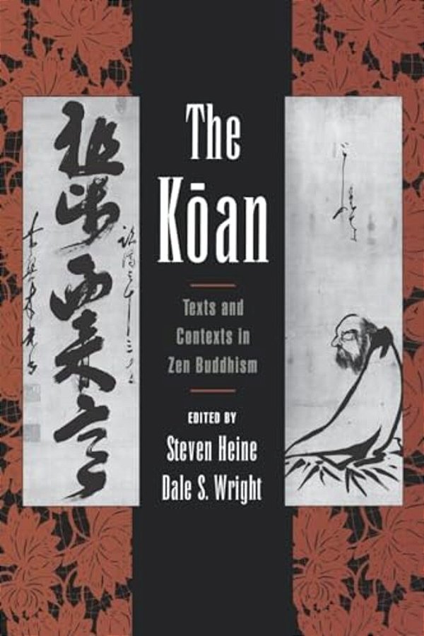 The Koan: Texts And Contexts In Zen Buddhism-..