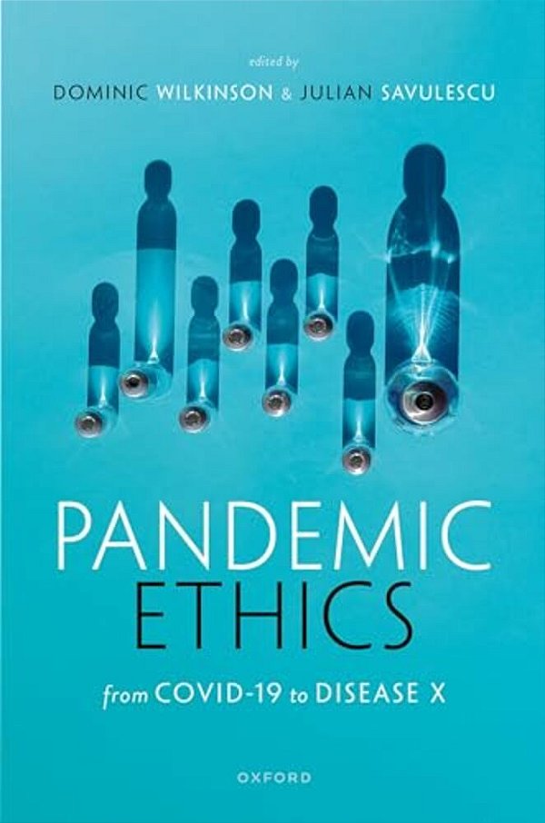 Savulescu: Pandemic Ethics C-..