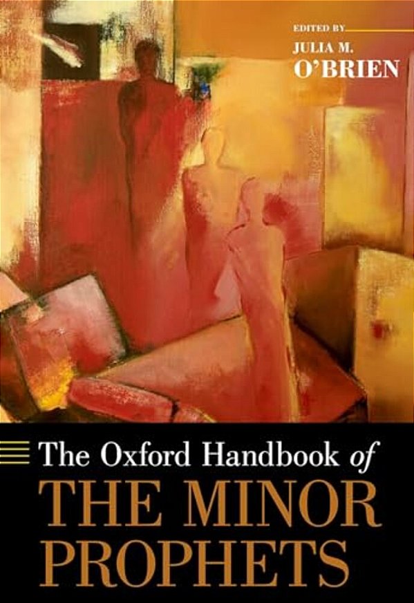 The Oxford Handbook Of The Minor Prophets-..