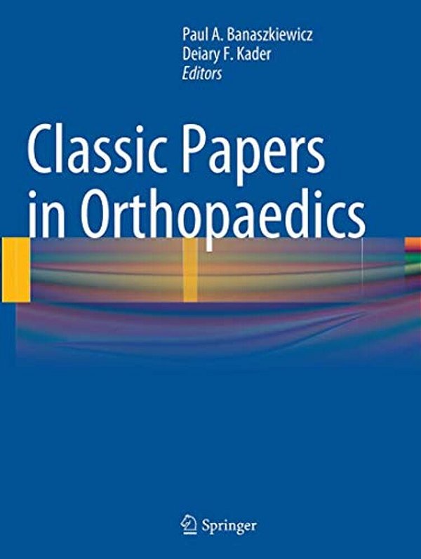 Classic Papers In Orthopaedics-..