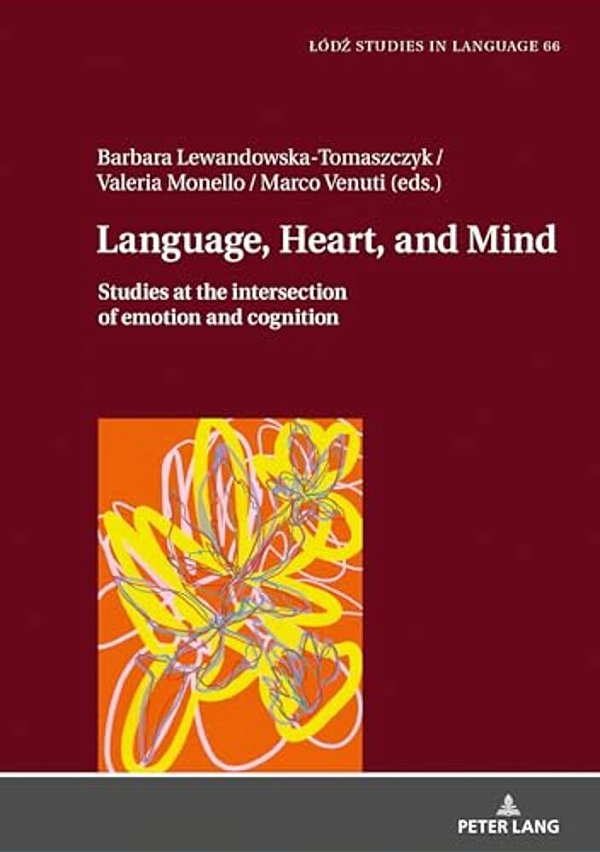 Language, Heart, And Mind: Studies At The Intersection Of Emotion And Cognition-..