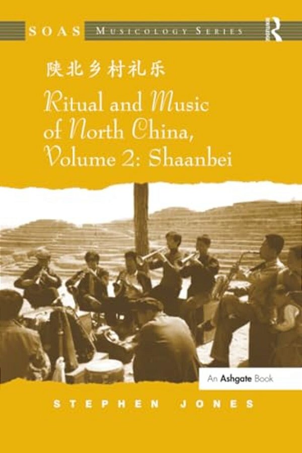 Ritual And Music Of North China: Volume 2: Shaanbei-..