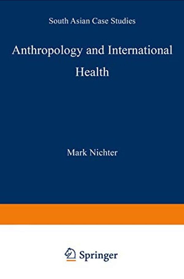 Anthropology And International Health: South Asian Case Studies-..