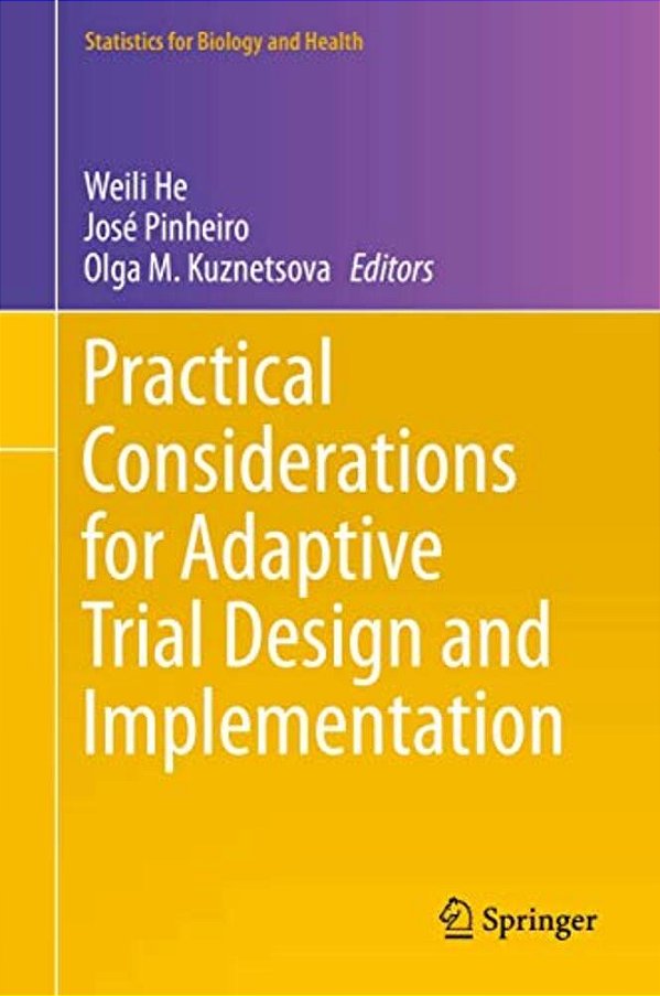 Practical Considerations For Adaptive Trial Design And Implementation-..