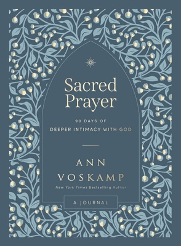 Sacred Prayer: 90 Days Of Deeper Intimacy With God (A Guided Devotional Journal)-..