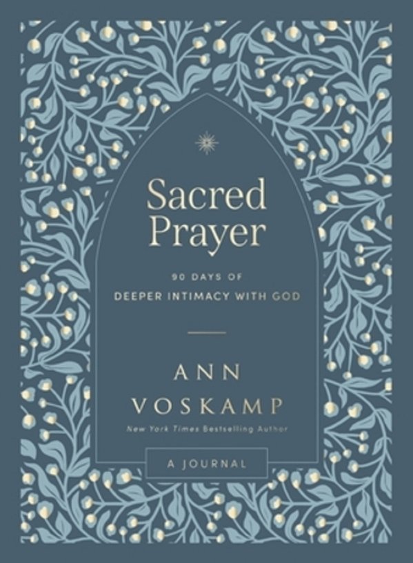 Sacred Prayer: 90 Days Of Deeper Intimacy With God (A Guided Devotional Journal)-..