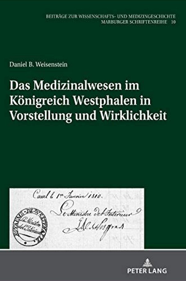 Das Medizinalwesen Im Koenigreich Westphalen In Vorstellung Und Wirklichkeit-..
