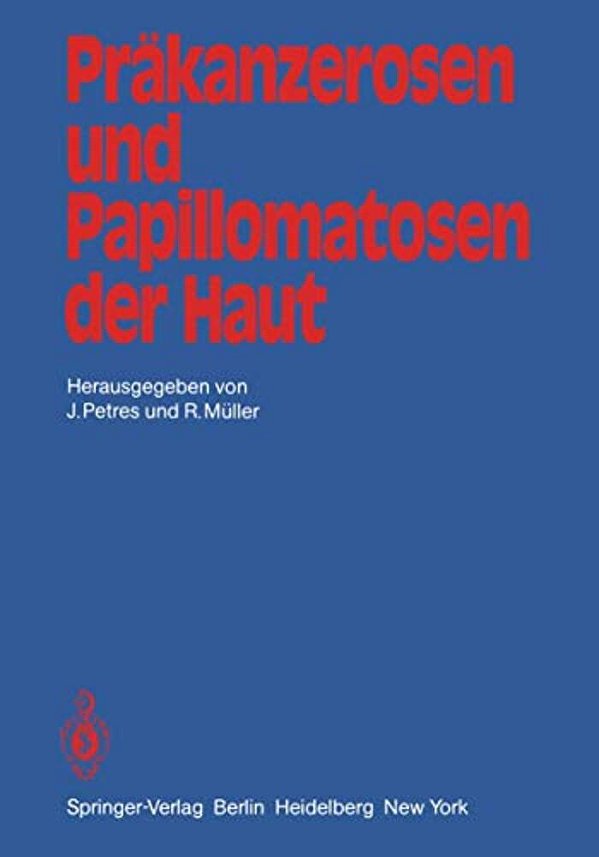 Präkanzerosen Und Papillomatosen Der Haut: Beiträge Der Zweiten Jahrestagung Der Vereinigung Für Operative Dermatologie, Vod-..