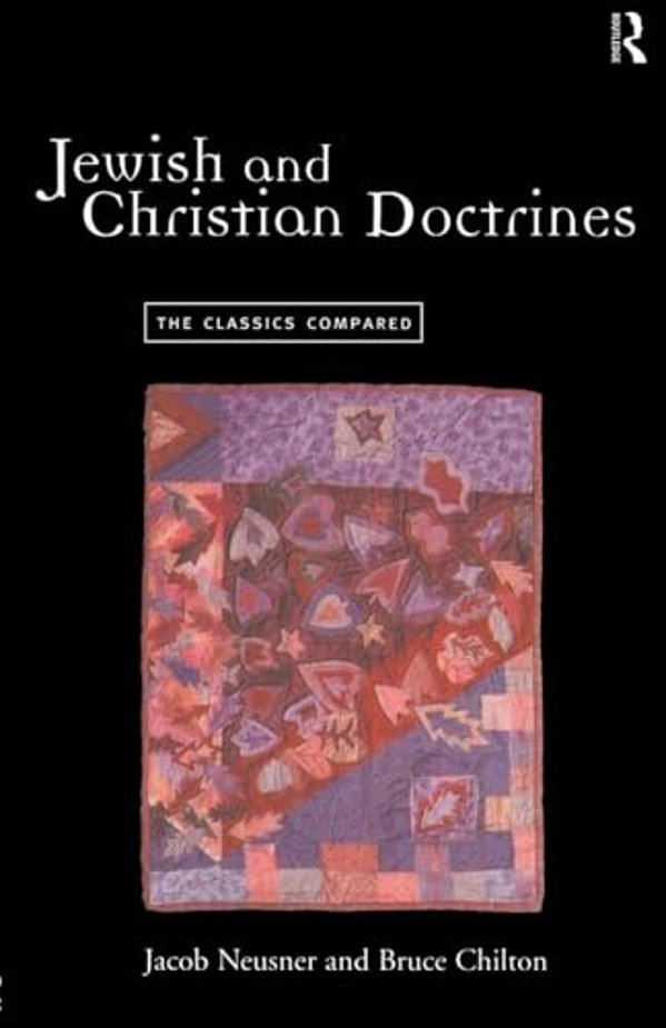 Jewish And Christian Doctrines: The Classics Compared-..