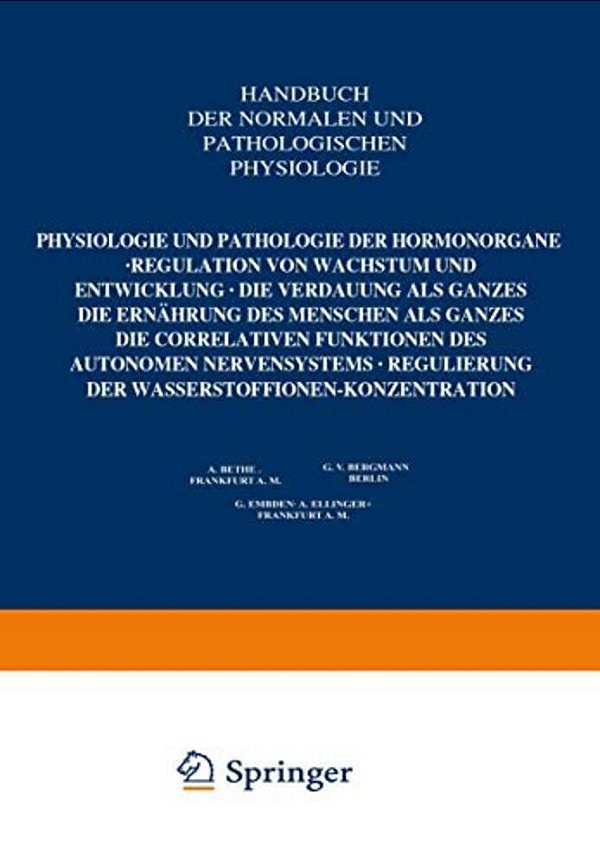 Physiologie Und Pathologie Der Hormonorgane; Regulation Von Wachstum Und Entwicklung; Die Verdauung Als Ganzes; Die Ernährung Des Menschen Als Ganzes;-..