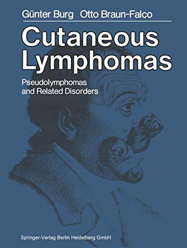 Cutaneous Lymphomas, Pseudolymphomas, And Related Disorders-..
