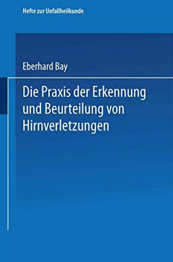 Die Praxis Der Erkennung Und Beurteilung Von Hirnverletzungen-..