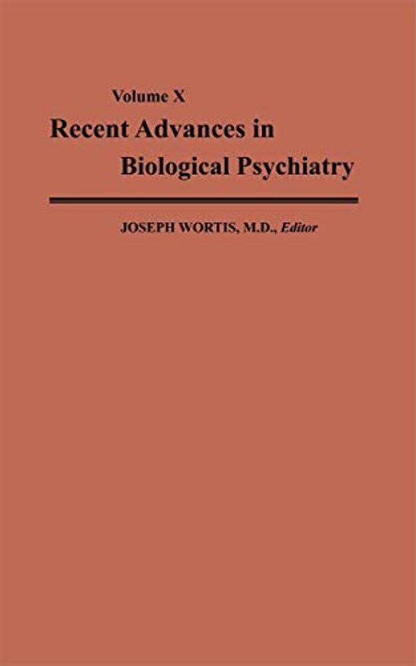 Recent Advances In Biological Psychiatry: The Proceedings Of The Twenty-Second Annual Convention And Scientific Program Of The Society Of Biological P-..