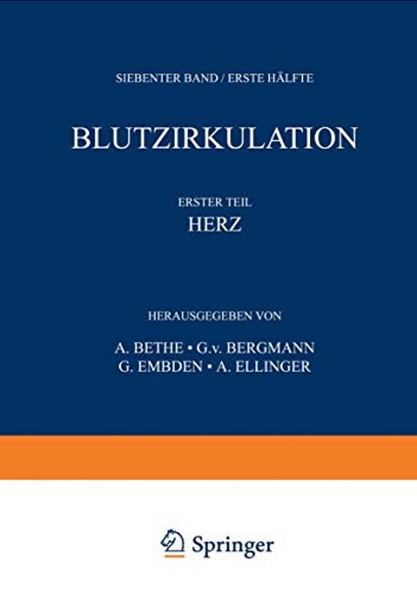 Handbuch Der Normalen Und Pathologischen Physiologie: 7. Band/Erste Hälfte - Blutzykulation-..