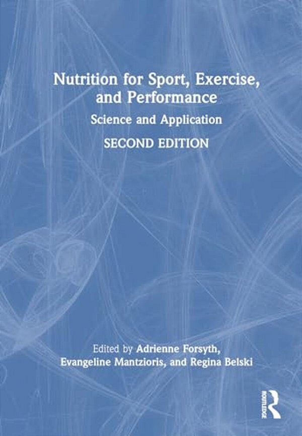 Nutrition For Sport, Exercise, And Performance: Science And Application-..