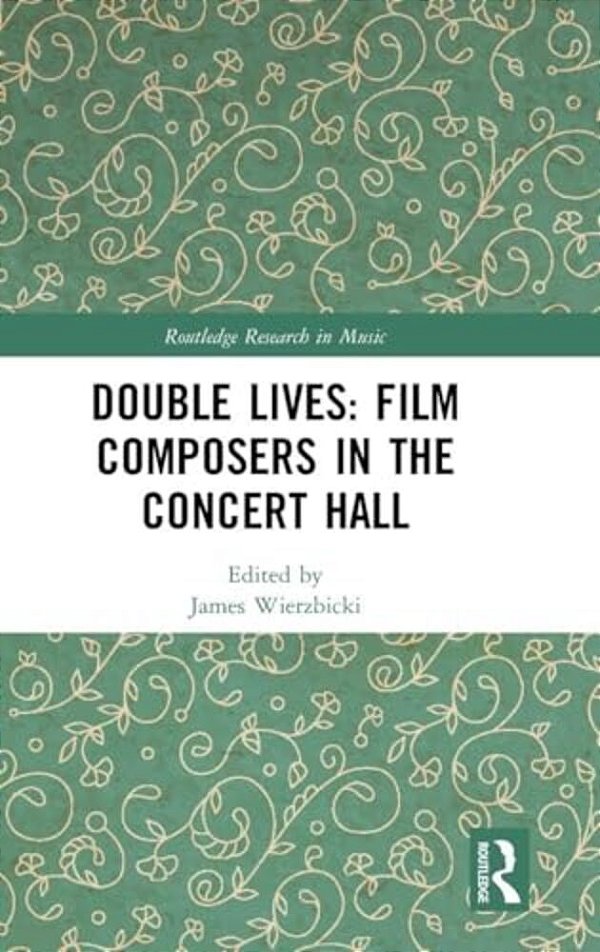 Double Lives: Film Composers In The Concert Hall-..