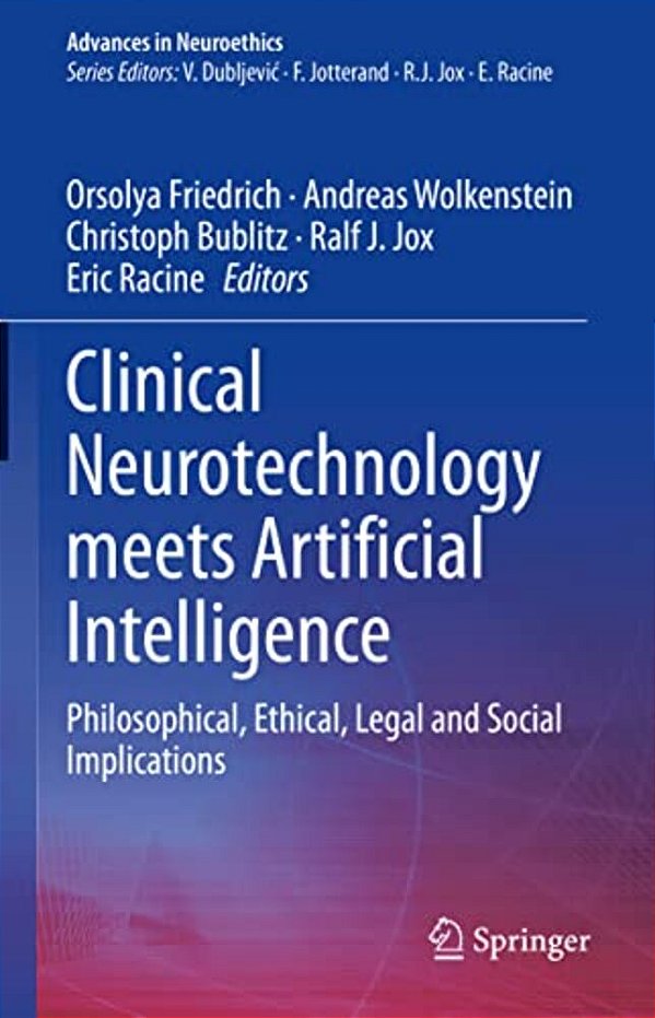 Clinical Neurotechnology Meets Artificial Intelligence: Philosophical, Ethical, Legal And Social Implications-..