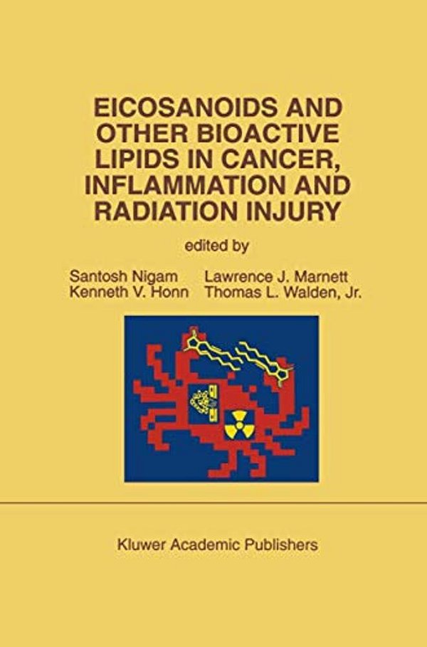 Eicosanoids And Other Bioactive Lipids In Cancer, Inflammation And Radiation Injury: Proceedings Of The 2ND International Conference September 17-21,-..