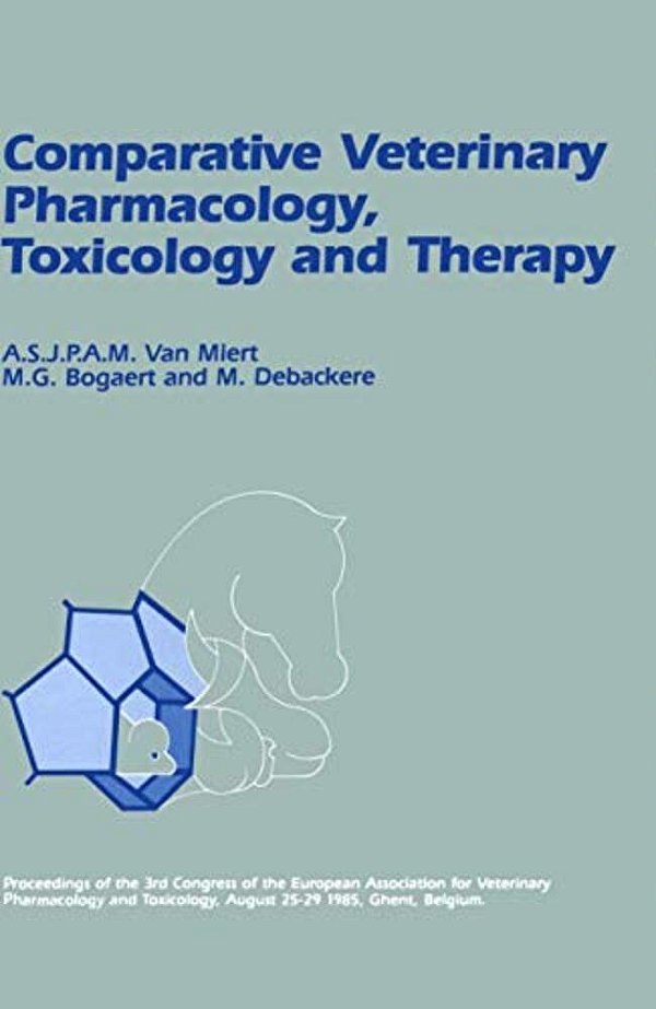 Comparative Veterinary Pharmacology, Toxicology And Therapy: Proceedings Of The 3RD Congress Of The European Association For Veterinary Pharmacology A-..