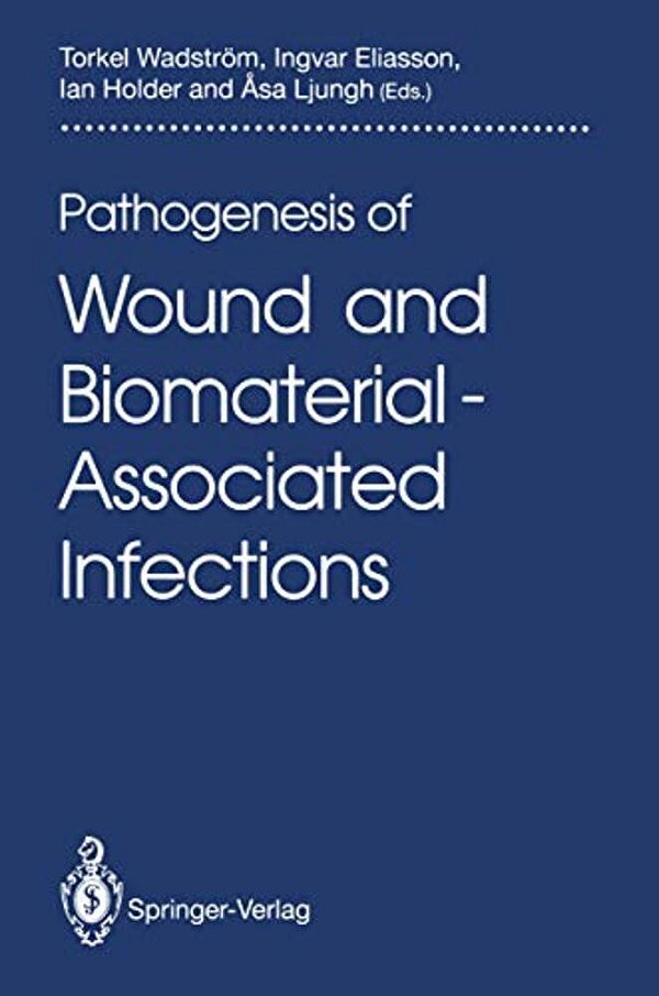 Pathogenesis Of Wound And Biomaterial-Associated Infections-..