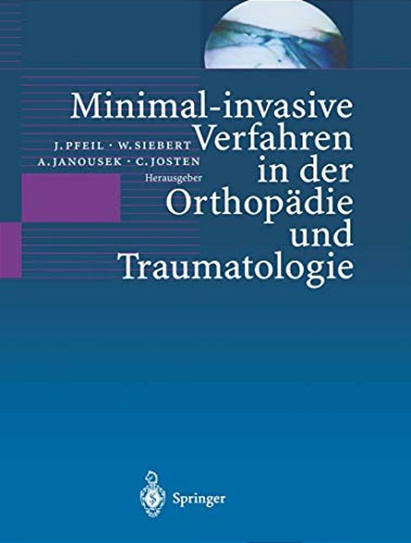 Minimal-Invasive Verfahren In Der Orthopädie Und Traumatologie-..